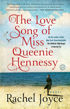 The Love Song of Miss Queenie Hennessy by Rachel Joyce