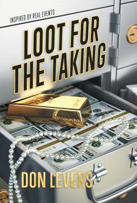 Loot for the Taking by Don Levers