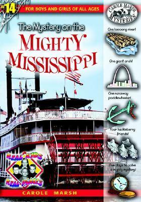 The Mystery on the Mighty Mississippi by Carole Marsh