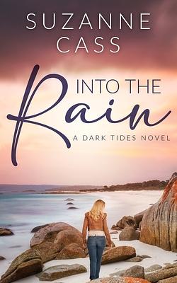 Into the Rain by Suzanne Cass