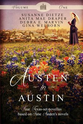 Austen in Austin, Volume 1 by Susanne Dietze, Anita Mae Draper, Debra E. Marvin