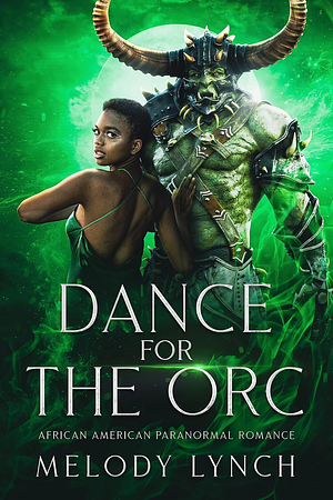 Dance for the Orc by Melody Lynch