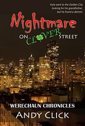 Nightmare on Clover Street (Werechaun Chronicles Book 2) by Andy Click