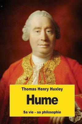 Hume: Sa vie - sa philosophie by Thomas Henry Huxley