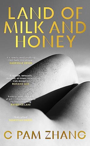 Land of Milk and Honey by C Pam Zhang