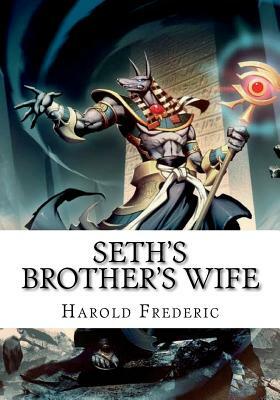 Seth's Brother's Wife by Harold Frederic