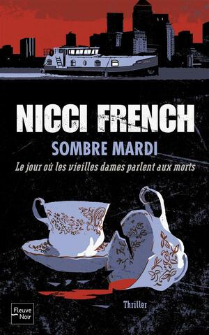 Sombre mardi : Le jour où les vieilles dames parlent aux morts by Nicci French