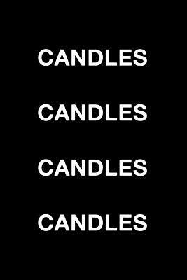 Candles Candles Candles Candles by Matthew Roberts