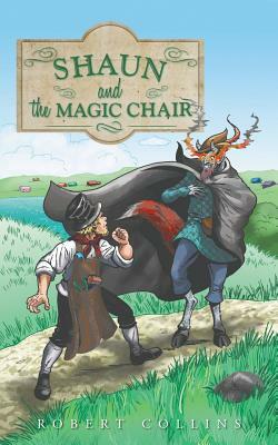 Shaun and the Magic Chair by Robert Collins