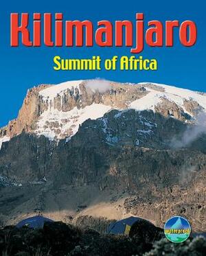 Kilimanjaro: Summit of Africa by Jacquetta Megarry