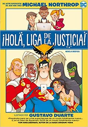 ¡Hola, Liga de la justicia! by Michael Northrop