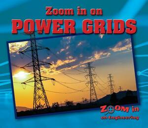 Zoom in on Power Grids by Kathy Furgang