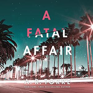 A Fatal Affair by A.R. Torre