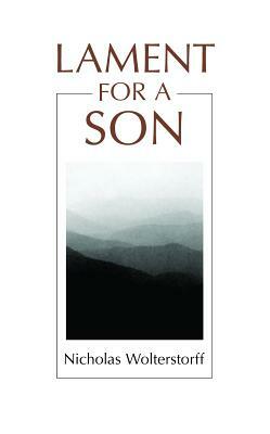 Lament for a Son by Nicholas Wolterstorff