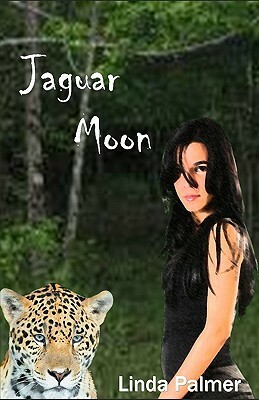 Jaguar Moon by Linda Palmer