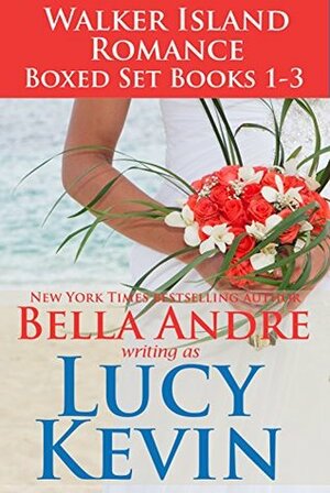 Walker Island Romance Box Set Books 1-3 by Bella Andre, Lucy Kevin