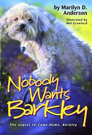 Nobody Wants Barkley by Marilyn D. Anderson, Mel Crawford