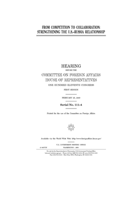 From competition to collaboration: strengthening the U.S.-Russia relationship by United Stat Congress, Committee on Foreign Affairs (house), United States House of Representatives