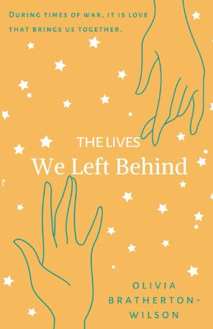 The Lives We Left Behind by Olivia Bratherton-Wilson