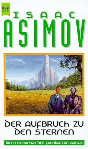 Der Aufbruch zu den Sternen: Roman by Isaac Asimov
