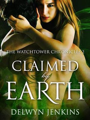 Claimed by Earth by Delwyn Jenkins, Delwyn Jenkins