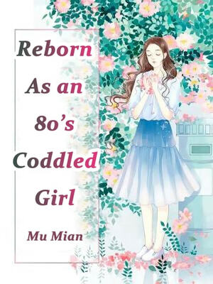  Reborn As an 80's Coddled Girl  Volume 2  by Mu Mian