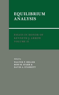 Essays in Honor of Kenneth J. Arrow: Volume 2, Equilibrium Analysis by 