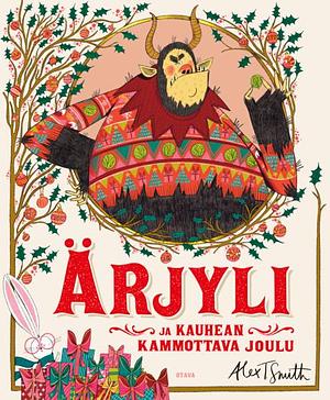 Ärjyli ja kauhean kammottava joulu by Alex T. Smith