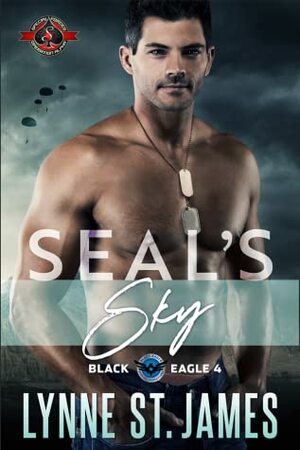SEAL's Sky (Operation Alpha: Special Forces / Black Eagle Book 4) by Lynne St. James
