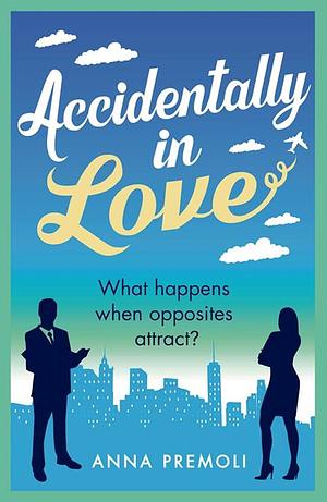 Accidentally in Love by Anna Premoli