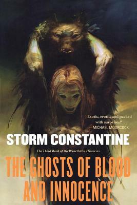 The Ghosts of Blood and Innocence by Storm Constantine