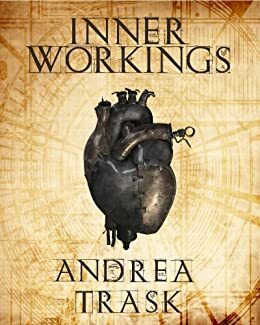Inner Workings by Andrea Trask