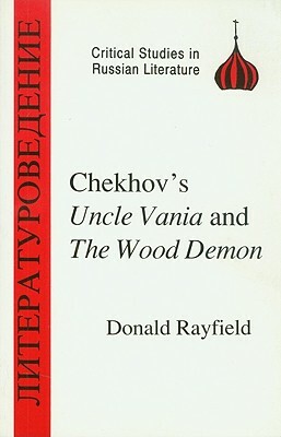 Chekhov's Uncle Vanya and the Wood Demon by Donald Rayfield