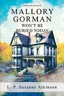 Mallory Gorman Won't Be Buried Today: A Stella Kirk Mystery #5 by L. P. Suzanne Atkinson