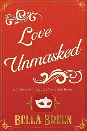 Love Unmasked: A Pride and Prejudice Variation by Bella Breen, The Ranting Raven Editing