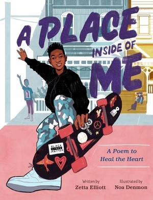 A Place Inside of Me: A Poem to Heal the Heart by Noa Denmon, Zetta Elliott