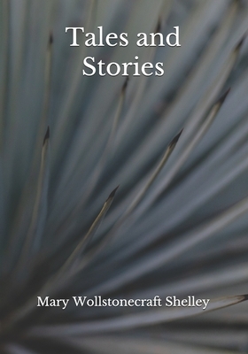 Tales and Stories by Mary Shelley
