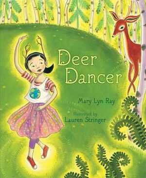 Deer Dancer by Lauren Stringer, Mary Lyn Ray