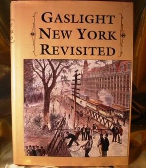 Gaslight New York Revisited by Frank Oppel