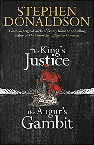 The King's Justice and The Augur's Gambit by Stephen R. Donaldson