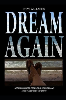 Dream Again by Steve Wallace