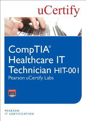 Comptia Healthcare It Technician Hit-001 Pearson Ucertify Labs Student Access Card by Joy Dark, Jean Andrews, Ucertify