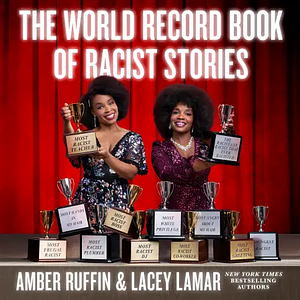 The World Record Book of Racist Stories by Amber Ruffin, Lacey Lamar