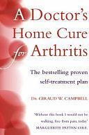 A Doctor's Home Cure for Arthritis by Jeannette Ewin