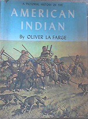 A Pictorial History of the American Indian by Oliver La Farge