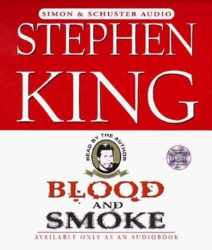 Blood and Smoke by Stephen King