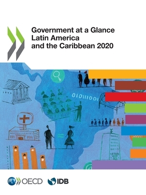 Government at a Glance: Latin America and the Caribbean 2020 by Oecd