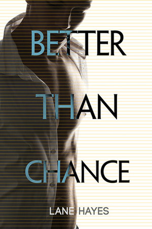 Better Than Chance by Lane Hayes