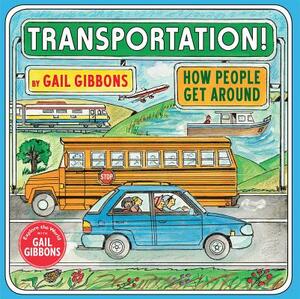 Transportation!: How People Get Around by Gail Gibbons