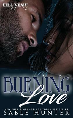 Burning Love: Hell Yeah! by The Hell Yeah! Series, Sable Hunter